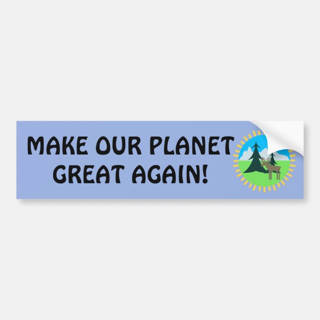 MAKE OUR PLANET GREAT AGAIN! BUMPER STICKER (Front)