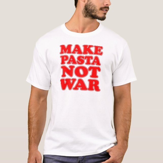 Make Pasta Not War T-Shirt (Front)