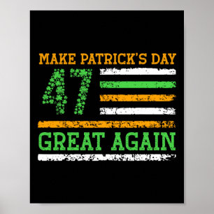 Make Patricks Day Great Again 47 Trump Patrick's D Poster