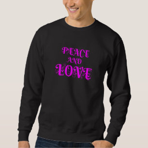 Make Peace Not War  Colourful Peace & Love Illustr Sweatshirt