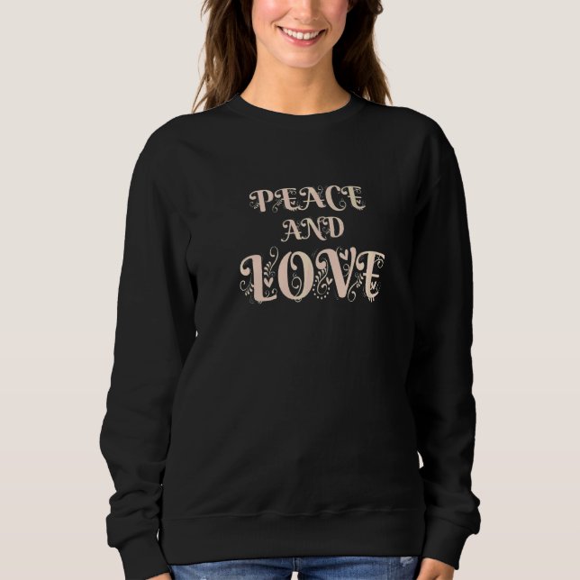 Make Peace Not War  Colourful Peace & Love Illustr Sweatshirt (Front)