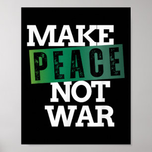 Make Peace Not War Peace Anti War No More Wars  Poster