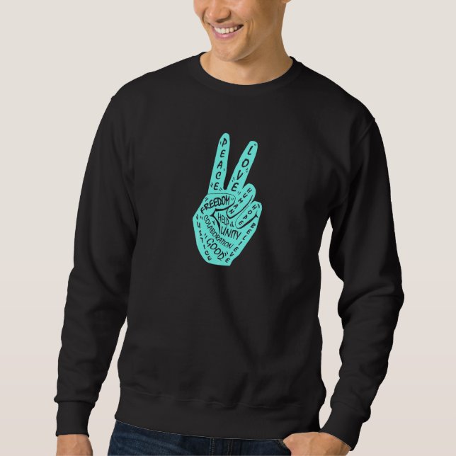 Make Peace Not War  Peace Hand Sign  10 Sweatshirt (Front)