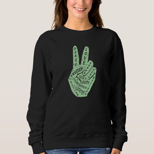 Make Peace Not War  Peace Hand Sign 4 Sweatshirt (Front)