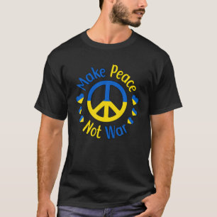 Make Peace Not War Ukraine Peace Sign Symbol Ukrai T-Shirt
