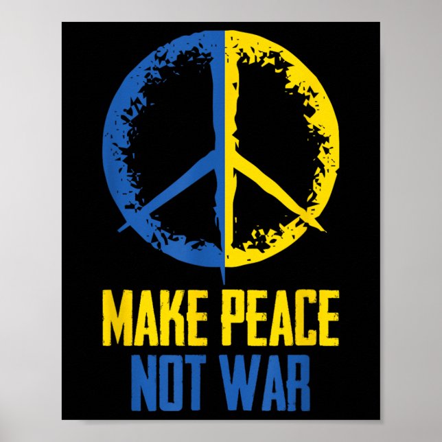 Make Peace Not War Ukraine Ukrainian Flag Apparel  Poster (Front)