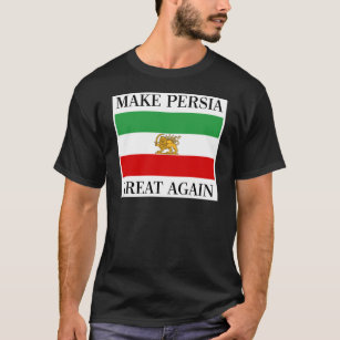 Make Persia Great Again - Shah of Iran Flag T-Shirt