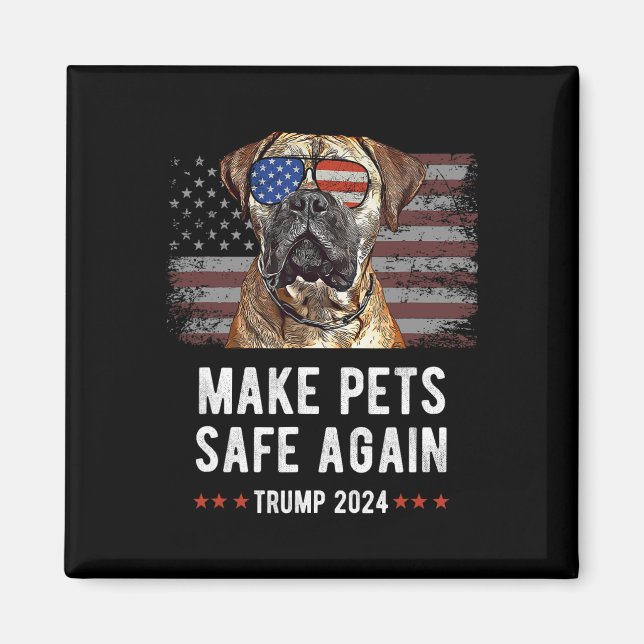 Make Pets Safe Again Bullmastiff Dog Trump  Magnet (Front)