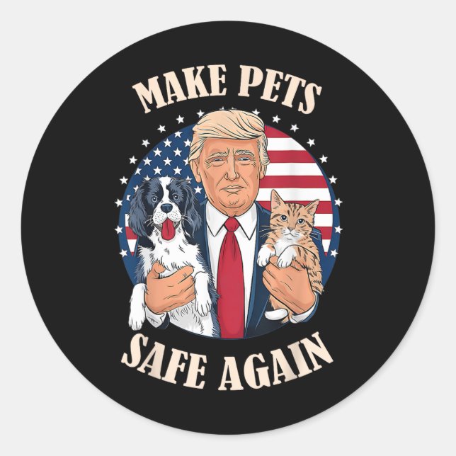 Make Pets Safe Again Cats And Dogs 2024 Debate  Classic Round Sticker (Front)