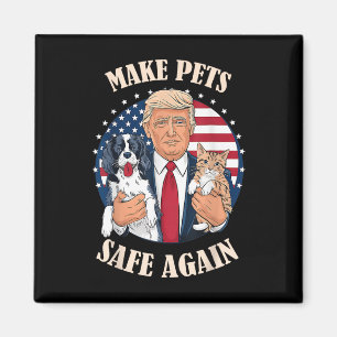 Make Pets Safe Again Cats And Dogs 2024 Debate  Magnet