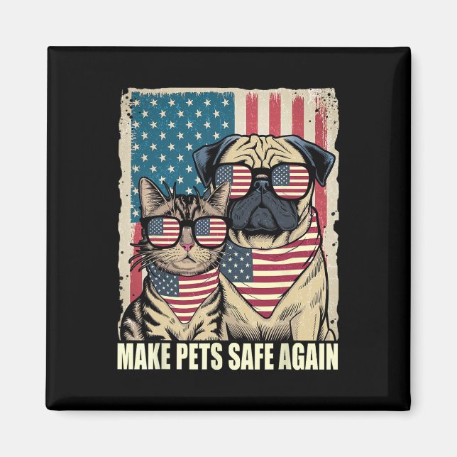 Make Pets Safe Again Eating The Dogs Cats Election Magnet (Front)