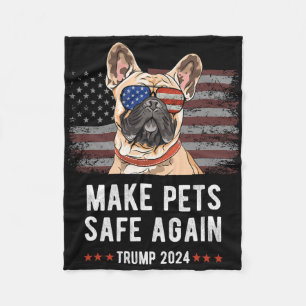 Make Pets Safe Again French Bulldog Dog Trump 2024 Fleece Blanket