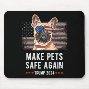 Make Pets Safe Again French Bulldog Dog Trump Mouse Pad