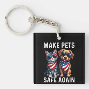 Make Pets Safe Again Funny Key Ring
