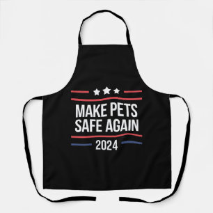 Make Pets Safe Again Funny Pet Safety Awareness  Apron