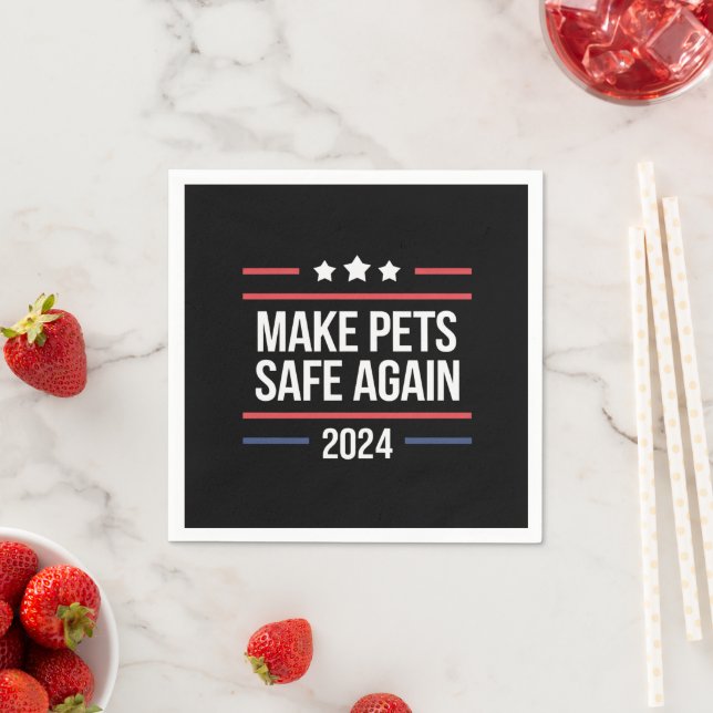Make Pets Safe Again Funny Pet Safety Awareness  Napkin (Insitu)