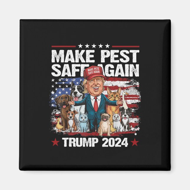 Make Pets Safe Again Trump 2024 Save Our Pets 1  Magnet (Front)