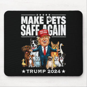 Make Pets Safe Again Trump 2024 Save Our Pets Mouse Pad