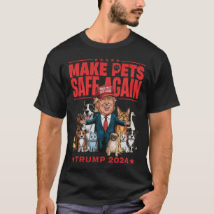 Make Pets Safe Again Trump 2024 Save Our Pets  T-Shirt
