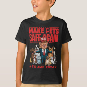 Make Pets Safe Again Trump 2024 Save Our Pets T-Shirt