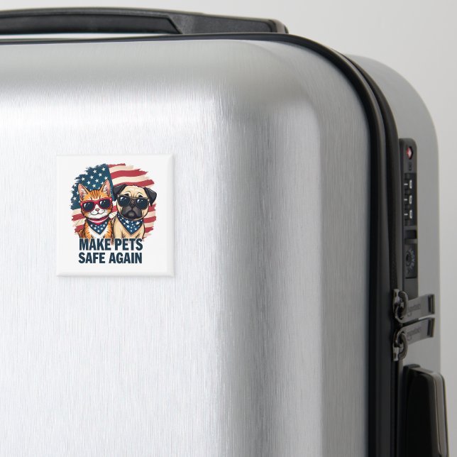 Make Pets Safe Again Trump Cat Dogs Election Magnet (In Situ (Luggage))