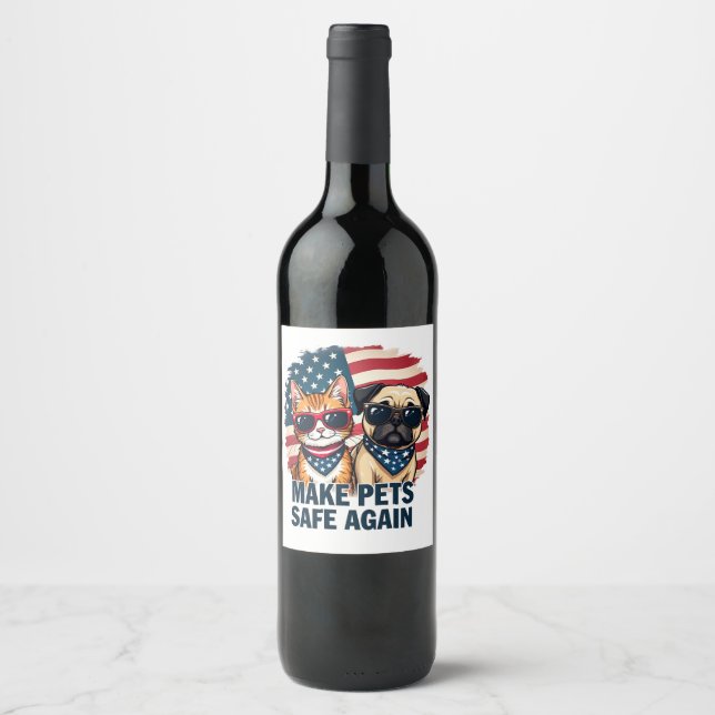 Make Pets Safe Again Trump Cat Dogs Election Wine Label (Front)