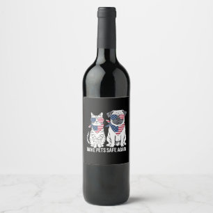 Make Pets Safe Again Trump Harris Debate Dogs Cat  Wine Label