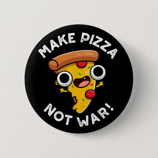 Make Pizza Not War Funny Peace Pun Dark BG 6 Cm Round Badge (Front)