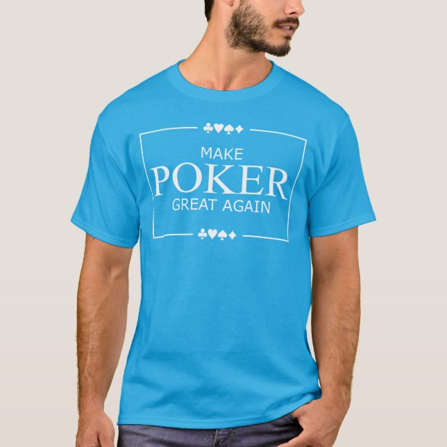Make Poker Great Again T-Shirt (Front)