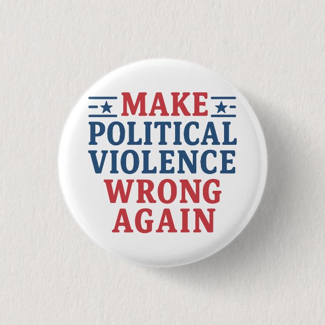 Make political violence wrong again 3 cm round badge (Front)