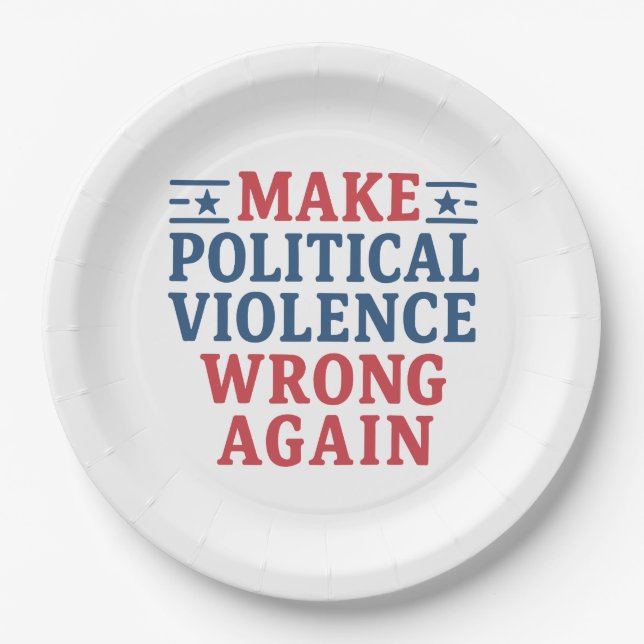 Make political violence wrong again paper plate (Front)
