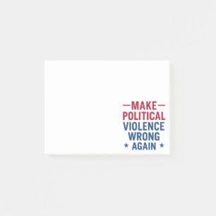 Make political violence wrong again post-it notes