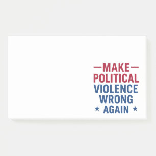 Make political violence wrong again post-it notes