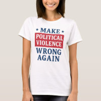 Make political violence wrong again