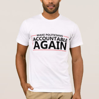 Make Politicians Accountable Again Men's T-Shirt