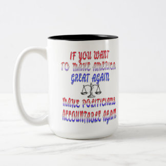 Make Politicians Accountable Again Two-Tone Coffee Mug