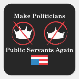 Make politicians public servants sticker