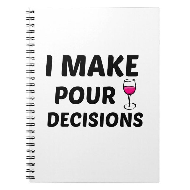 MAKE POUR DECISIONS WINE GLASS NOTEBOOK (Front)