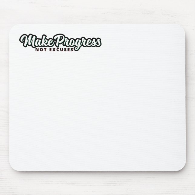 Make Progress Not Excuses Mouse Pad (Front)