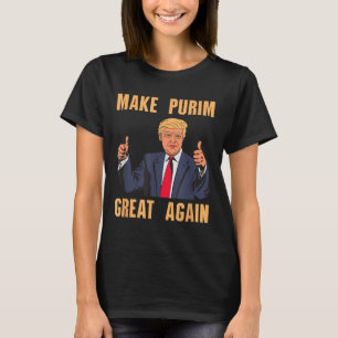 Make Purim Great Again Funny Trump Costume Hebrew  T-Shirt