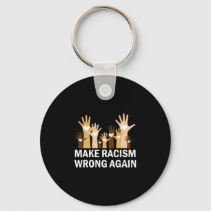 Make Racism Wrong Again Anti-hate Resist Anti-trum Key Ring