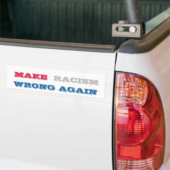Make Racism Wrong Again Bumper Sticker (On Truck)