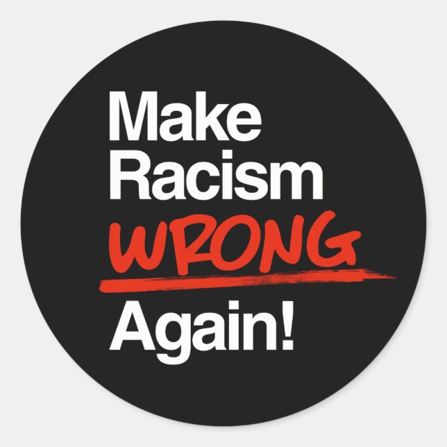 Make Racism Wrong Again Classic Round Sticker (Front)