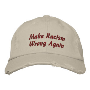 Make Racism Wrong Again Embroidered Hat