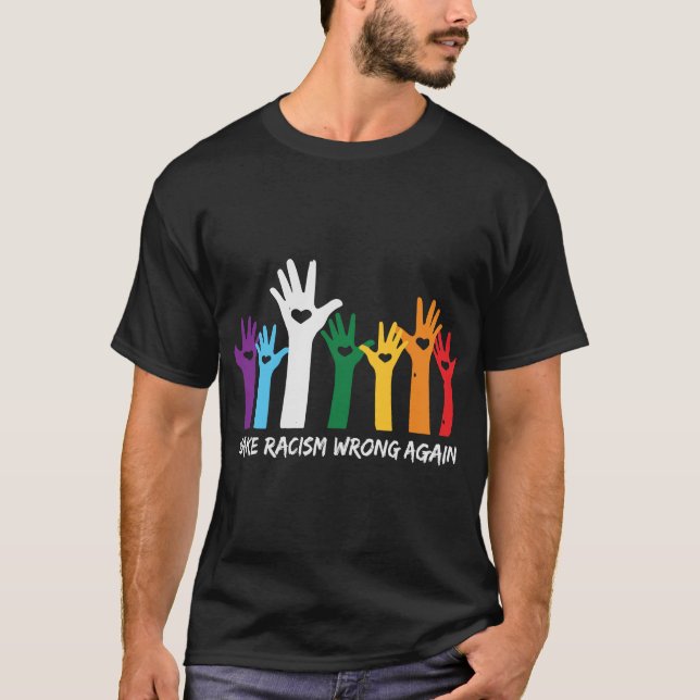 Make Racism Wrong Heart Hands  T-Shirt (Front)
