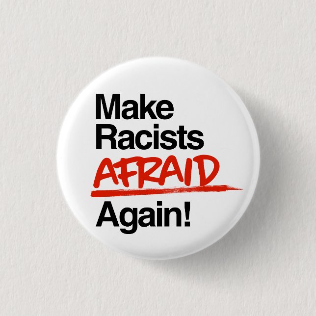 Make Racists Afraid Again 3 Cm Round Badge (Front)
