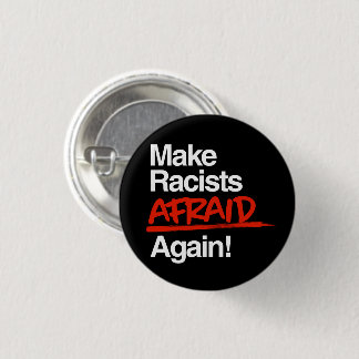 Make Racists Afraid Again Classic Round Sticker 3 Cm Round Badge