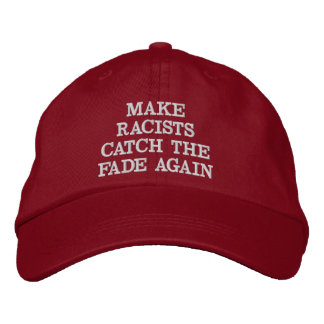 MAKE RACISTS CATCH THE FADE AGAIN HAT