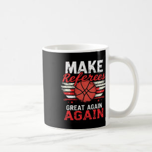 Make Referees Great Again1 Coffee Mug