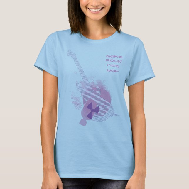 MAKE ROCK NOT WAR T-Shirt (Front)